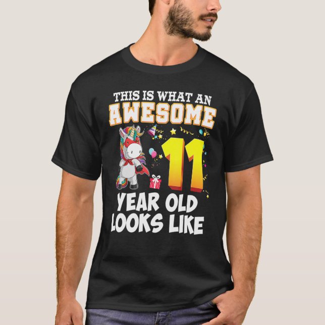 This Is What An Awesome 11 Year Old Look Like Unic T-Shirt (Front)