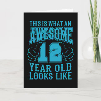 THIS IS WHAT AN AWESOME 12 YEAR OLD 12th Birthday Card