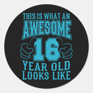 THIS IS WHAT AN AWESOME 16 YEAR OLD 16th Birthday Classic Round Sticker