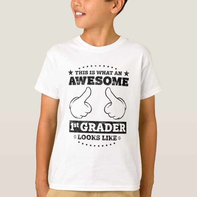 This is What an Awesome 1st Grader Looks Like T-Shirt (Front)