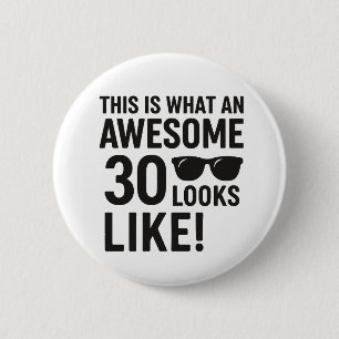 This Is What an Awesome 30 Looks Like 2 Inch Round Button