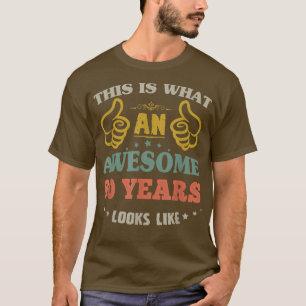 This Is What An Awesome 80 years Looks Like BDay P T-Shirt