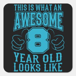 THIS IS WHAT AN AWESOME 8 YEAR OLD 8th Birthday Square Sticker
