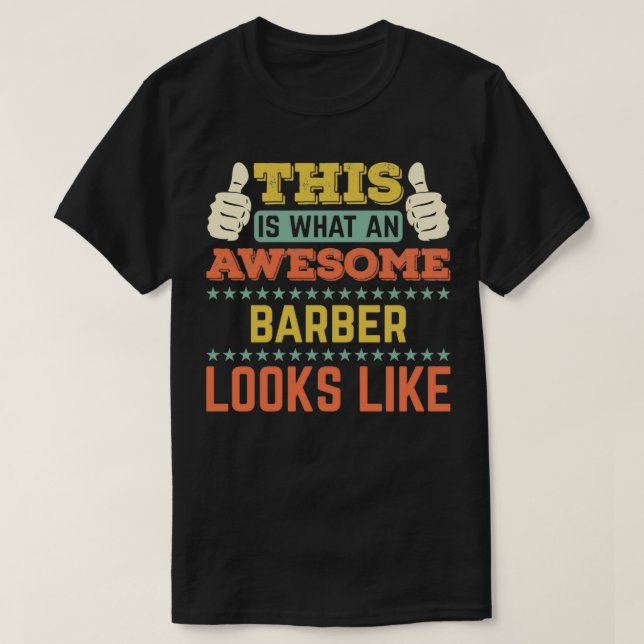 This Is What An Awesome Barber Looks Like Classic  T-Shirt (Design Front)