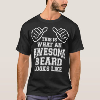 This Is What An Awesome Beard Looks Like 1 T-Shirt