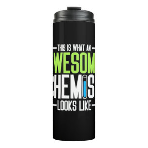 This Is What An Awesome Chemist Looks Like Thermal Tumbler