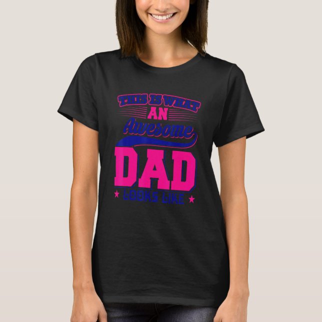 This Is What An Awesome Dad Looks Like Super Dad T-Shirt (Front)