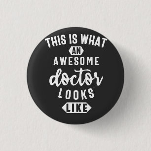 This Is What An Awesome Doctor Looks Like 1 Inch Round Button