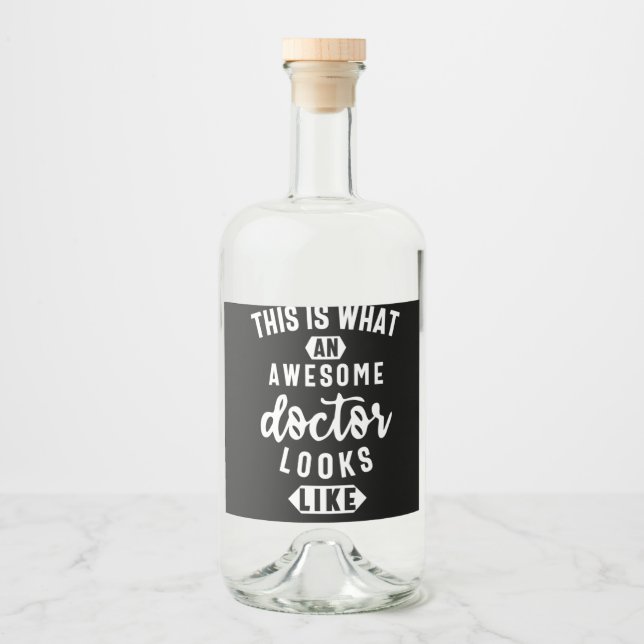 This Is What An Awesome Doctor Looks Like Liquor Bottle Label (Front)