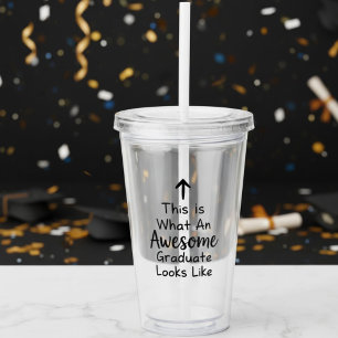This Is What an Awesome Graduate Looks Like Funny Acrylic Tumbler