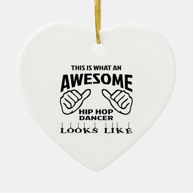 This is what an awesome Hip Hop Dance looks like Ceramic Ornament (Front)
