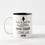 This is what an awesome Math Teacher looks like Two-Tone Coffee Mug<br><div class="desc">Celebrate your favourite math teacher with this fun and personalized coffee mug! Featuring the bold phrase “This is what an awesome Math Teacher looks like” and space for a custom name, this mug makes a thoughtful and humourous gift for any occasion—Teacher Appreciation Week, end of the school year, holidays, or...</div>