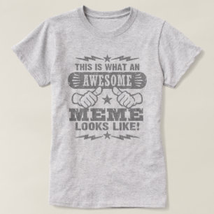 This Is What An Awesome Meme Looks Like T-Shirt