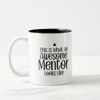 This Is What An Awesome Mentor Two-Tone Coffee Mug