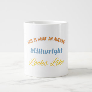 This Is What An Awesome Millwright Looks Like Large Coffee Mug