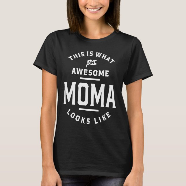 This is What an Awesome Moma Mothers Day Gift T-Shirt (Front)