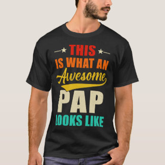This Is What An Awesome Pap Looks Like Fathers Day T-Shirt