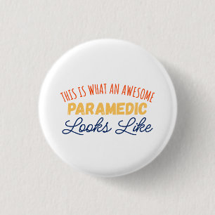 This Is What An Awesome Paramedic Looks Like 1 Inch Round Button