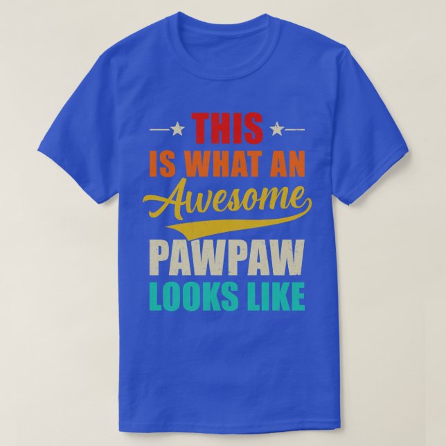 This Is What An Awesome Pawpaw Looks Like Fathers  T-Shirt (Design Front)