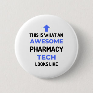 This Is What An Awesome Pharmacy Tech Looks 2 Inch Round Button