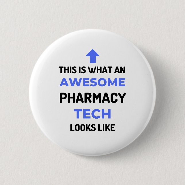 This Is What An Awesome Pharmacy Tech Looks 2 Inch Round Button (Front)