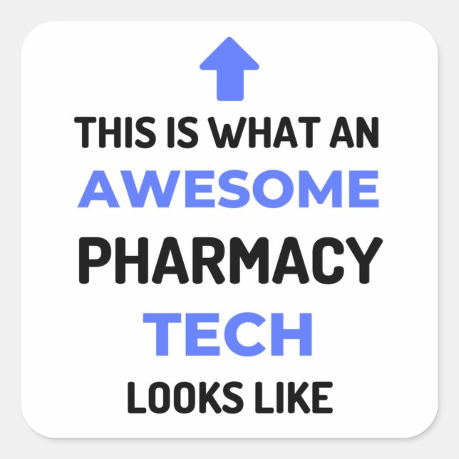 This Is What An Awesome Pharmacy Tech Looks 2 Square Sticker (Front)