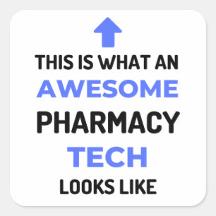 This Is What An Awesome Pharmacy Tech Looks 2 Square Sticker