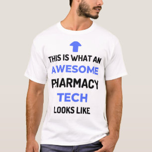 This Is What An Awesome Pharmacy Tech Looks 2 T-Shirt