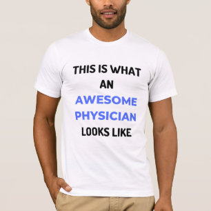 This Is What An Awesome Physician Looks Like 2 T-Shirt