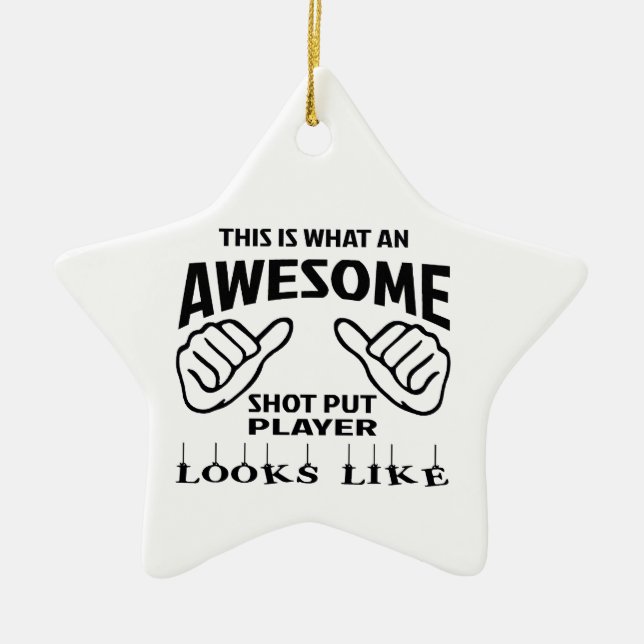 This is what an awesome Shot Put player looks like Ceramic Ornament (Front)