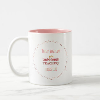 This is what an awesome teacher looks like Two-Tone coffee mug