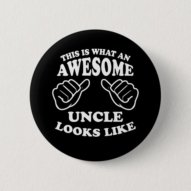 This Is What An Awesome Uncle Looks Like 2 Inch Round Button (Front)