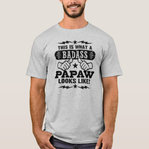 This Is What An Badass PaPaw Looks Like T-Shirt