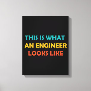 This is What an Engineer Looks Like Canvas Print
