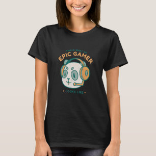 This Is What An Epic Gamer Looks Like Gaming Geek T-Shirt