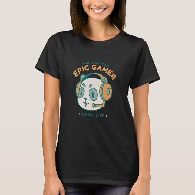 This Is What An Epic Gamer Looks Like Gaming Geek  T-Shirt (Front)