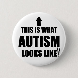 This is what autism looks like! 2 inch round button