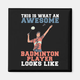 This Is What Awesome Badminton Player Looks Like B Magnet