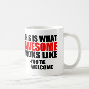 THIS IS WHAT AWESOME LOOKS LIKE COFFEE MUG