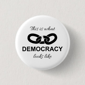 This is What Democracy Looks Like 1 Inch Round Button