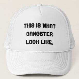 This is what gangster look like. trucker hat