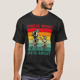 This Is What Life Is About Father' Day Motocross B T-Shirt
