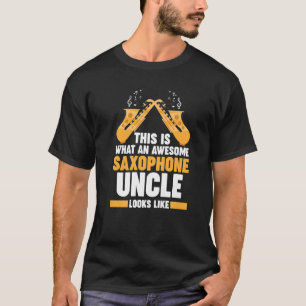 this is what saxophone uncle music T-Shirt