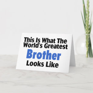 This Is What The World's Greatest Brother Looks L Card