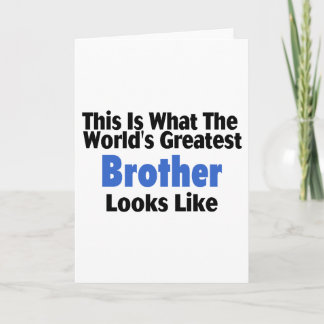 This Is What The World's Greatest Brother Looks  L Card