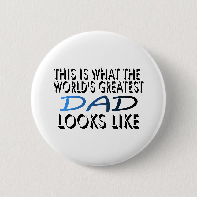 This Is What The World's Greatest Dad (2) 2 Inch Round Button (Front)