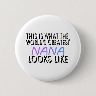 This Is What The World's Greatest Nana (2) 2 Inch Round Button