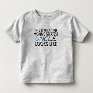 This Is What The World's Greatest Uncle (2) Toddler T-shirt