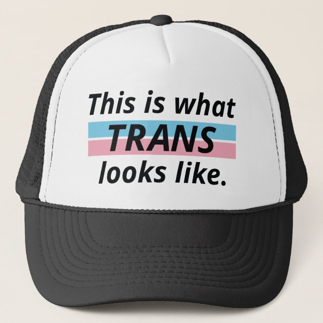 This Is What Trans Looks Like Trucker Hat (Front)