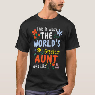 This Is What World's Greatest Aunt Looks Like T-Shirt